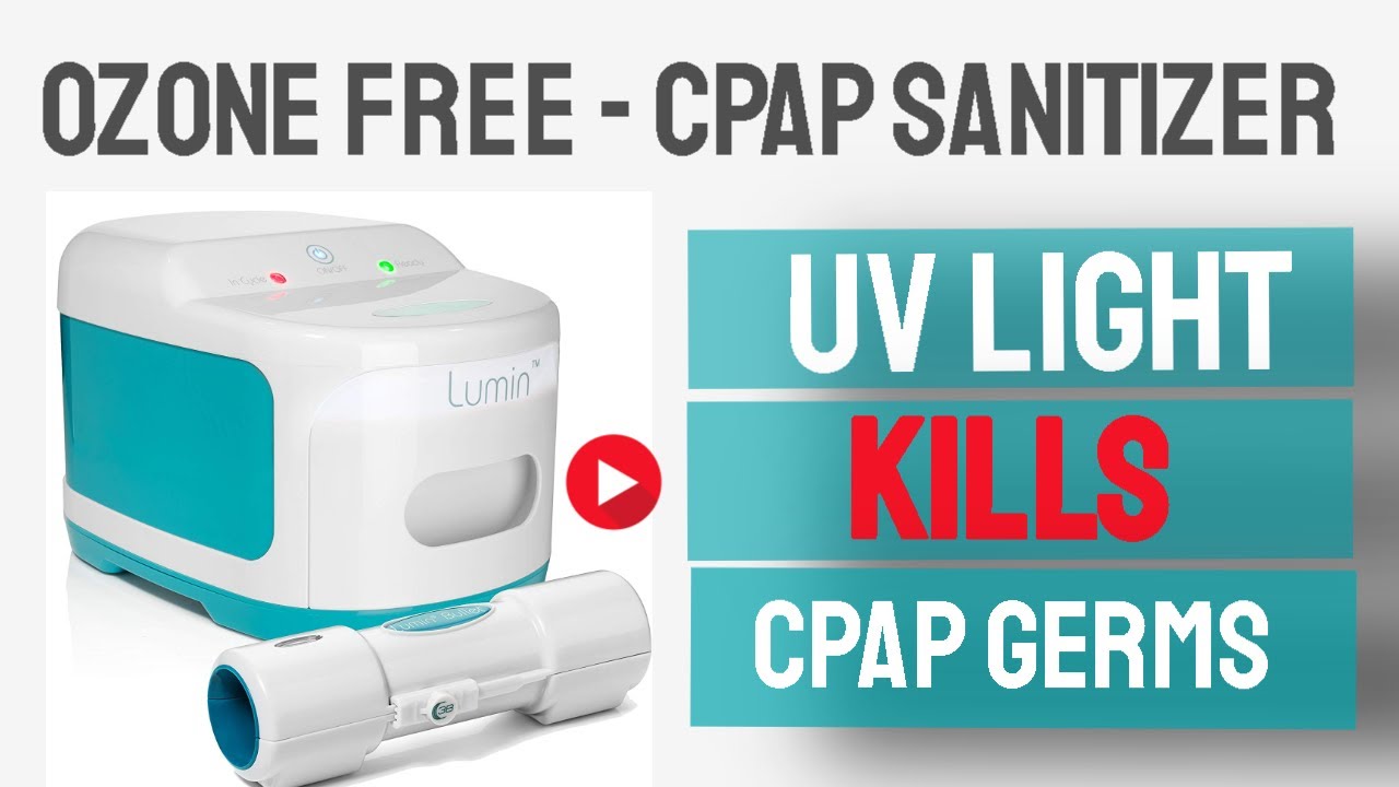CPAP Cleaner & Sanitizer by Lumin NO OZONE UV Light to Kill Germs