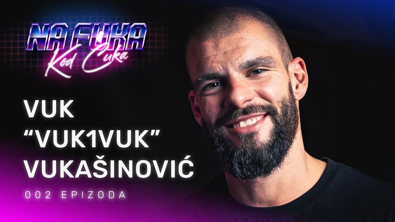 Vuk Vukašinović - EP2 - Na Fuka Kod Ćuka