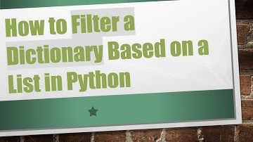 How to Filter a Dictionary Based on a List in Python