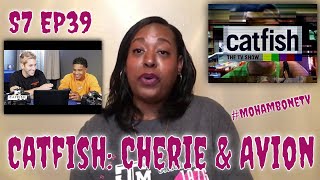 Catfish S7 EP39 Cherie & Avion (REVIEW) #CatfishMTV #MoHamboneTV