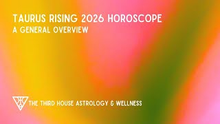 Taurus Rising 2026 General Overview Horoscope