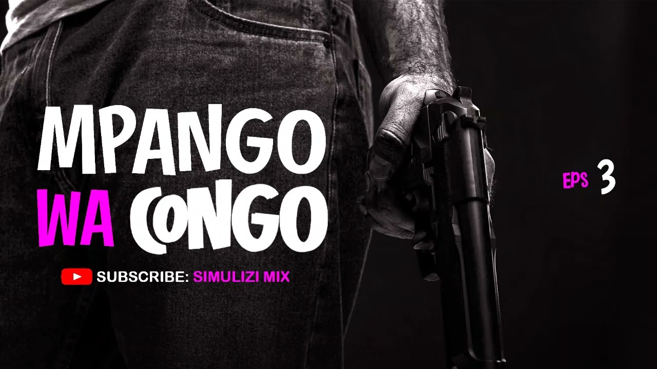 MPANGO WA CONGO - (Eps 3&4) SIMULIZI ZA UJASUSI NA UPELELEZI BY FELIX MWENDA.