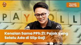 Understanding PPh 21: Tax Obligations on Individual Income | Taxsam.co Talks