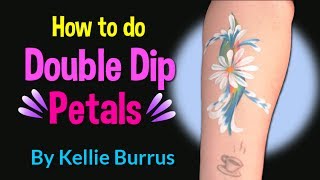 How To Do Double Dip Petals by Kellie Burrus