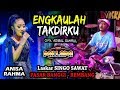 ENGKAULAH TAKDIRKU - ANISA RAHMA NEW PALLAPA SINGO SAWAT PASAR BANGGI