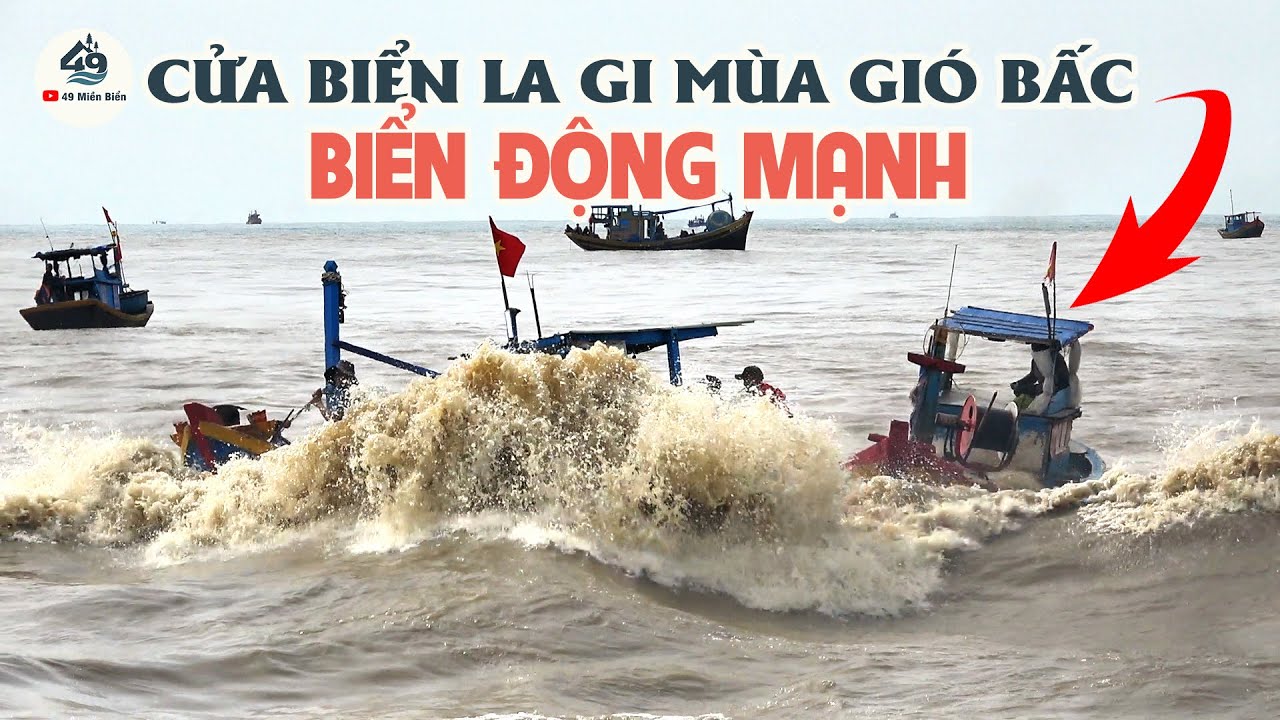 NGUY HIỂM RÌNH RẬP Tại Cửa Biển Lagi Mùa Gió Bấc - Nhiều Ghe Thuyền Ra Vào Phải Thót Tim