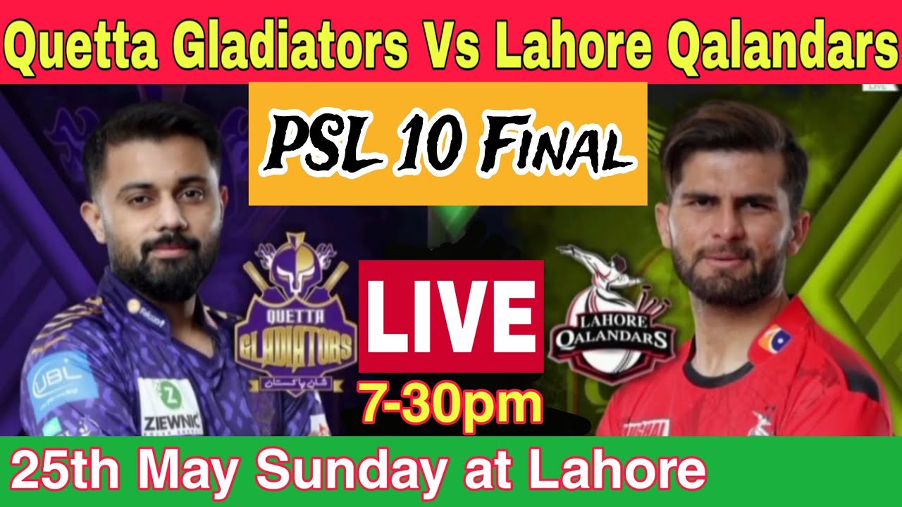 LIVE | PSL 10 Final | Quetta Gladiators Vs Lahore Qalandars | QG Vs LQ ...