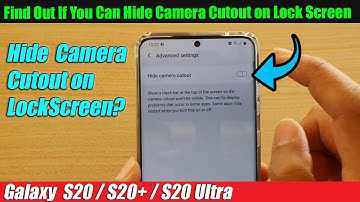 Galaxy S20/S20+: Find Out If You Can Hide Camera Cutout on Lock Screen