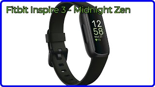 REVIEW (2025): Fitbit Inspire 3 - Midnight Zen. ESSENTIAL details.