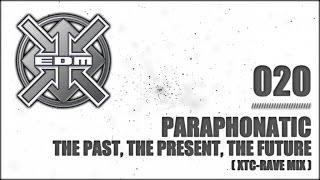 Paraphonatic - The Past, the Present, the Future (XTC-Rave Mix)