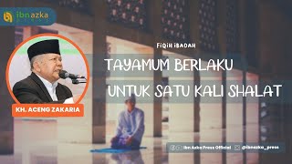 TAYAMUM UNTUK SATU KALI SHALAT - KH ACENG ZAKARIA
