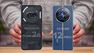 Nothing Phone 2a Vs Realme 12 Pro Plus | Full comparison ⚡ Which one is Best?