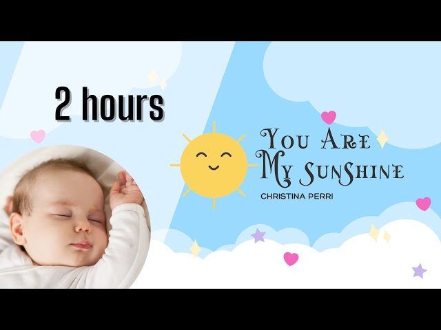 You Are my Sunshine - Christina Perri (2 hours / 2 horas ) class=