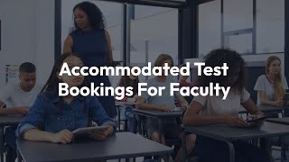 Accommodated Test Bookings for Faculty