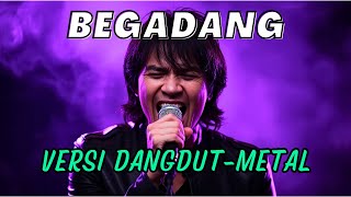 Rhoma Irama - Begadang | ROCK-METAL Cover (Special Request)