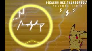PIKACHU USE THUNDERBOLT! (Postman Remix) | Full Version