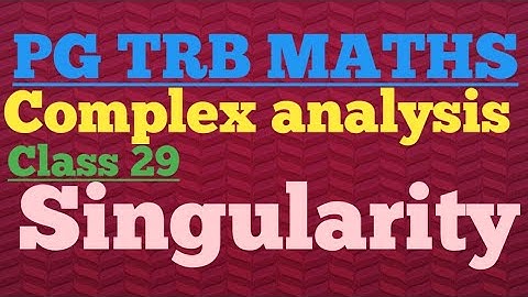 PG TRB MATHS Singularity of complex analysis