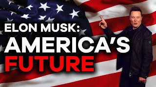 Elon Musk - America&#39;s Future