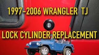 97-06 Jeep Wrangler TJ Door Lock Cylinder Replacement How To