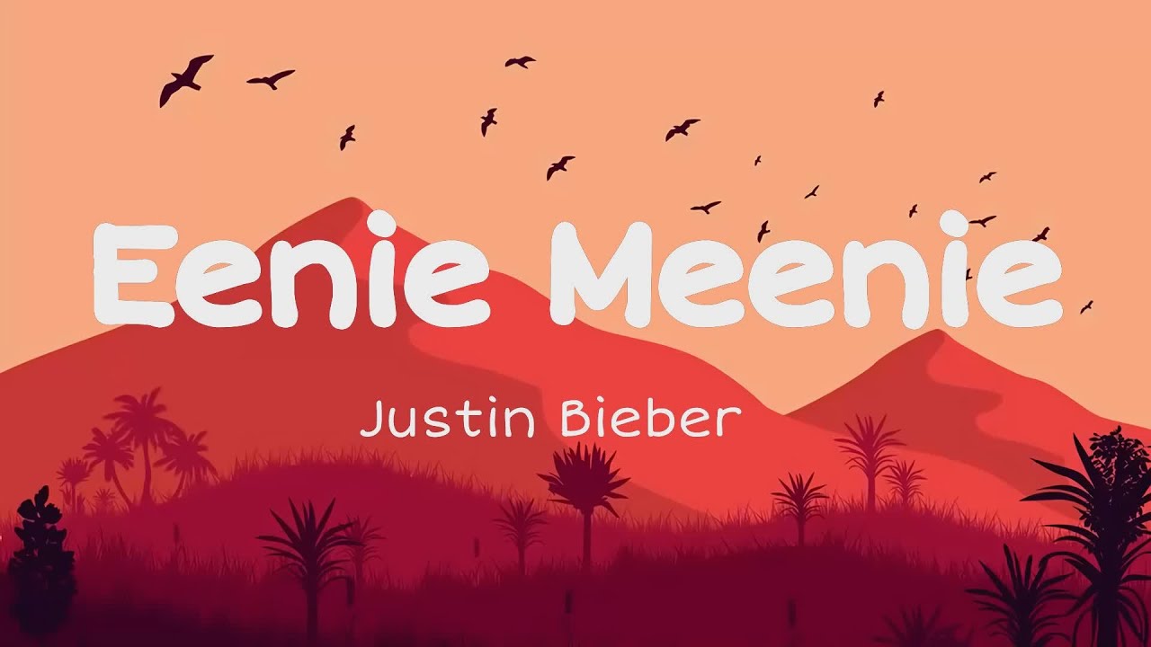 Justin Bieber Ft Sean Kingston  Eenie Meenie Lyrics