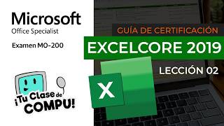 Certificación MO 200 - Excel - Lección 02 - TuClasedeCompu