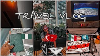 TRAVEL VLOG 1| TRAVELLING OUT OF NIGERIA ALONE | TURKISH AIRLINES | 🇳🇬 🇹🇷🇲🇽
