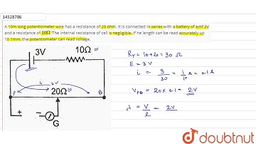 A 10m long potentiometer wire has a resistance of 20 ohm. It is connected in series with a battery