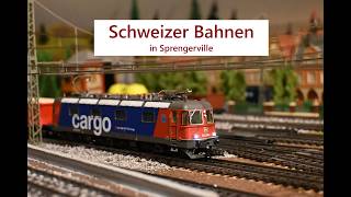 Modellbahn H0 - Schweizer Bahnen in Sprengerville - Märklin - SBB - BLS - SBB Cargo - Schweiz