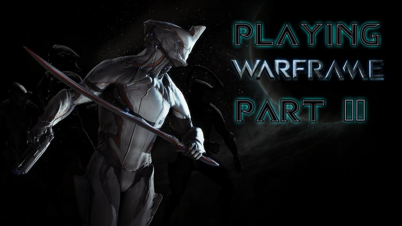 Warframe Part WarFrame (PC) Finally Getting Back To WarFrame Part 2 - YouTube