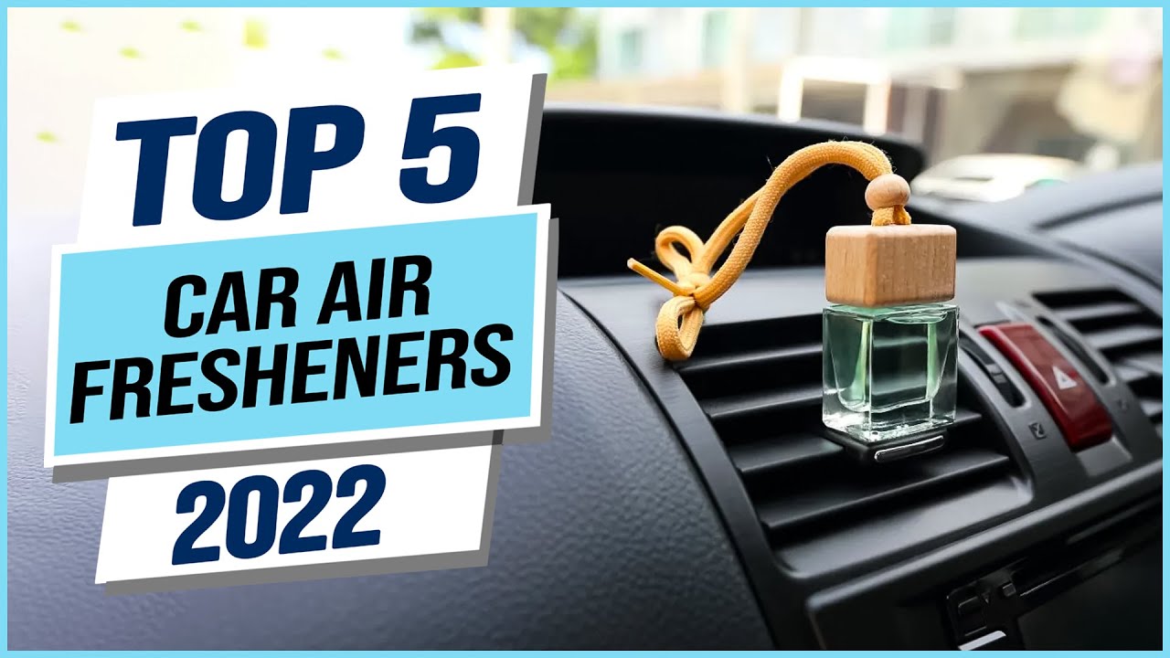 Top 5 Best Car Air Fresheners 2023 