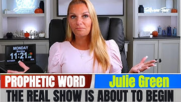 Julie Green PROPHETIC WORD ✝️ [SHOCKING PROPHECY] THE REAL SHOW IS ABOUT TO BEGIN