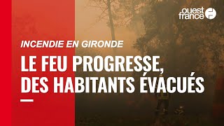 « Je n’ai plus de chez moi » : l'incendie en Gironde progresse, 840 habitants évacués