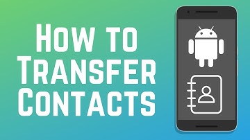 How to Transfer Contacts from Android to Android