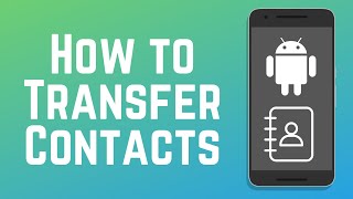 How to Transfer Contacts from Android to Android