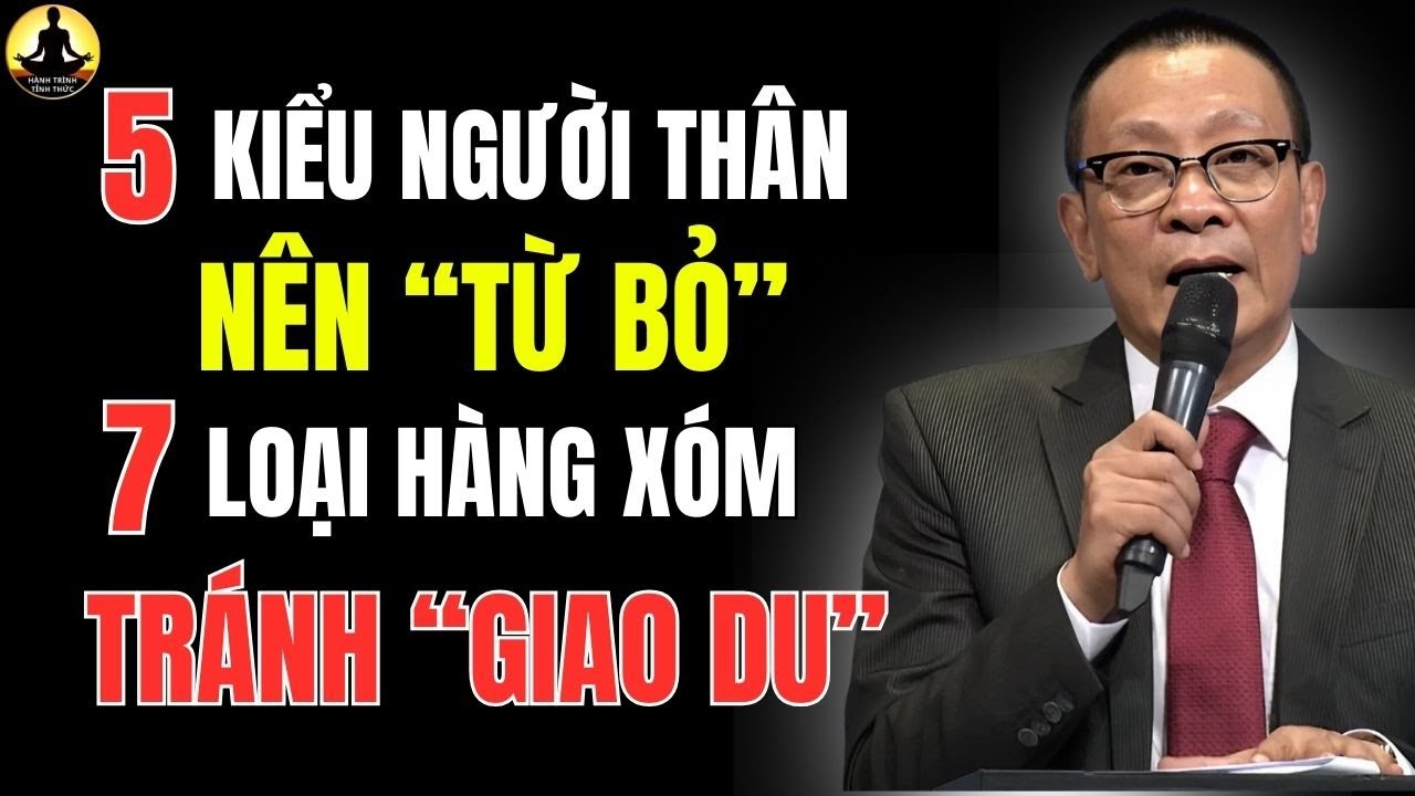 Outline Video Khi về già phải nhớ 5 Kiểu Người Thân nên TỪ BỎ, 7 Loại Hàng Xóm tránh GIAO DU