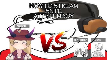 How to stream snipe a TF2 femboy (ft. Abyssal)