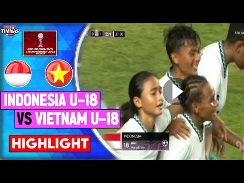 🔴FULL HIGHLIGHT - Timnas Putri Indonesia U-18 vs Vietnam U-18 (1-2) Piala AFF Wanita U-18 2022