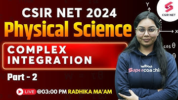 CSIR NET June 2024 Physical Science Complex Integration Part 2 | Radhika Ma