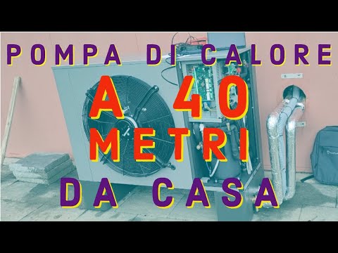 POMPA DI CALORE A 40 METRI DA CASA