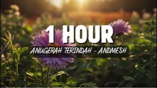 1 Hour Anugerah Terindah - Andmesh