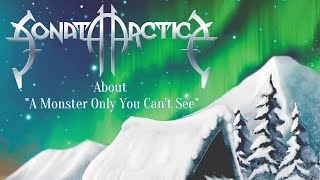 SONATA ARCTICA - About 'A Monster Only You Can't See'