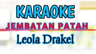 karaoke loela drakel _ JEMBATAN PATAH