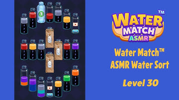 Water Match™ - ASMR Water Sort Level 30 Walkthrough | Gameplay Solution