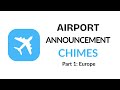 Airport Announcement Chimes Around The World Part 1 Europe Airplane Airport Jingle Chime