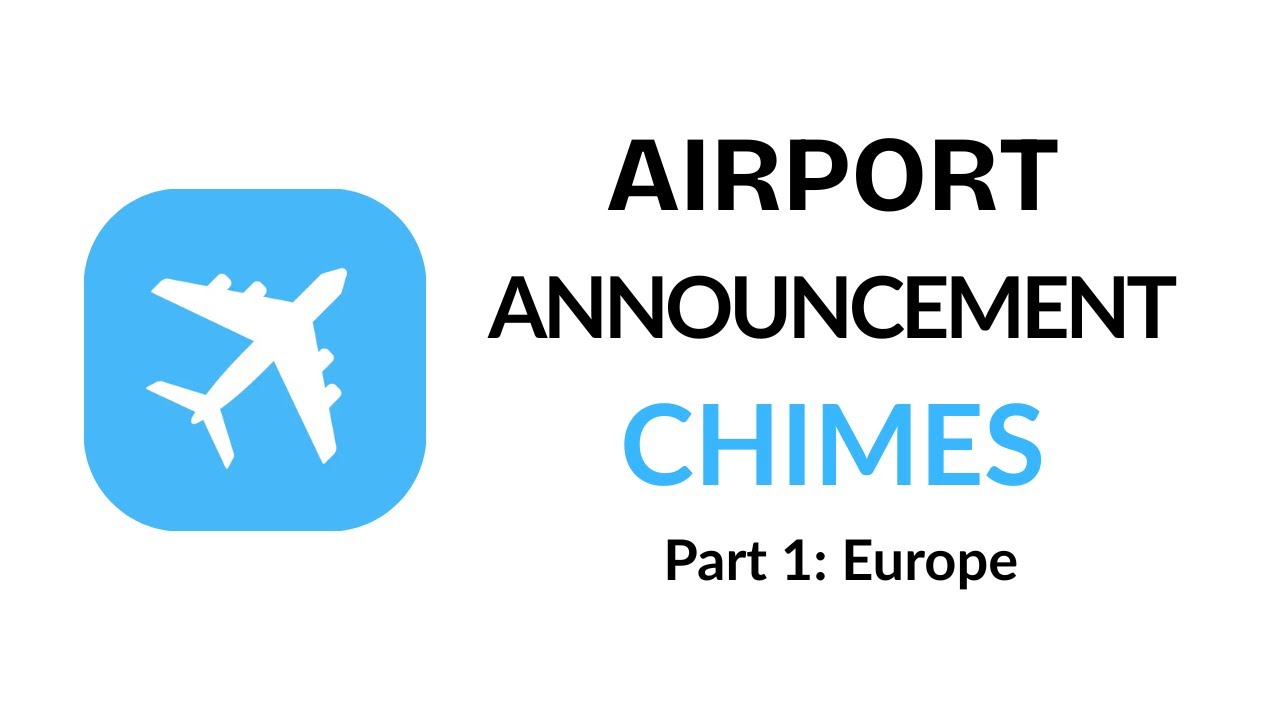 Airport Announcement Chimes Around the World - Part 1: Europe #airplane #airport #jingle #chime