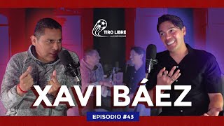 Ep#43 - ¿HUBIERA QUERIDO REGRESAR A CHIVAS? | Xavi Báez