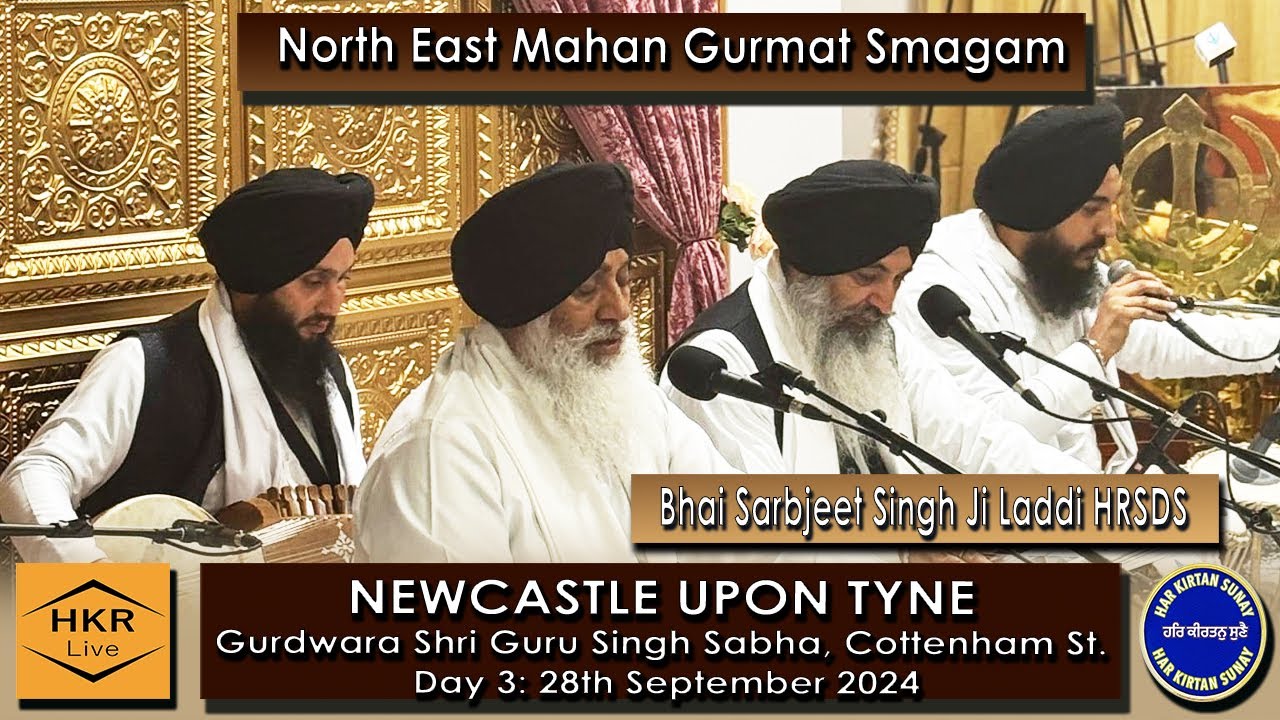 Bhai Sarbjeet Singh Ji Laddi - North East Mahan Gurmat Smagam, Newcastle Upon Tyne 28th Sep 2024