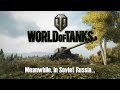 World of Tanks - Meanwhile, In Soviet Russia...