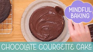 Mindful Bakes ep3: Plant-Based Chocolate Courgette Cake