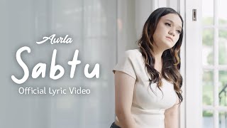 Download Lagu Aurla - Sabtu (Lyric Video) MP3 Download Lagu Aurla - Sabtu (Lyric Video) MP3